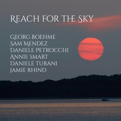 Reach For The Sky - G Boehme / S Mendez / D Petrocchi / A Smart / D Turani / J Rhind