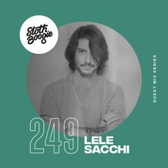 SlothBoogie Guestmix #249 - Lele Sacchi