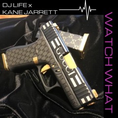 DJ LIFE x KANE JARRETT - Watch What Boy ( Official Audio )