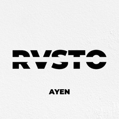 RVSTO - Ayen (UNRELEASED)