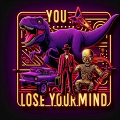 You Lose Your Mind