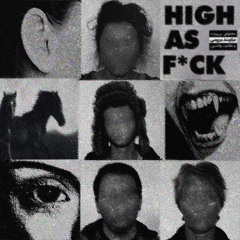 High As F*ck