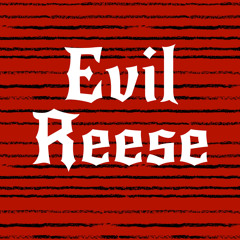 Evil Reese