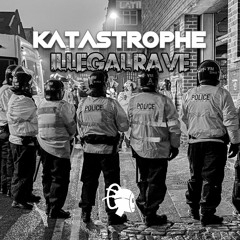 Katastrophe - Illegal Rave(Original Mix)OUT NOW
