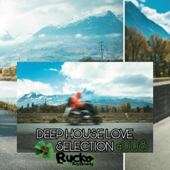 Deep House Love Selection 008 By Rucko Krytiiconty