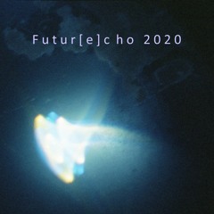 Various Artists - Futur[e]cho 2020 (Out now!)
