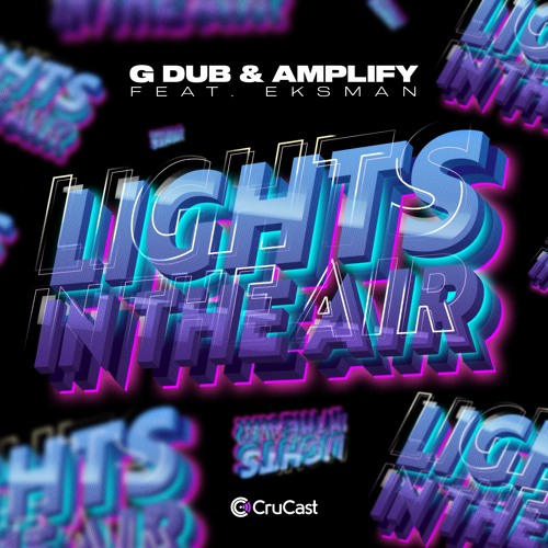 G Dub & Amplify - Lights In The Air (Feat. Eksman)