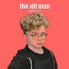 the nft man (nightcore)