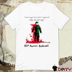I Will No Longer Be Complicit In Genocide Free Palestine Rip Aaron Bushnell t-shirt