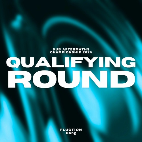 FLUCTION - Bang (Qualifying Round)