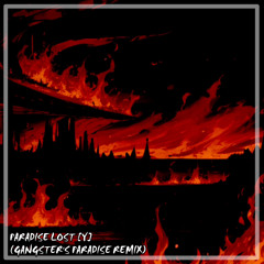 PARADISE LOST [Y] (Gangster’s Paradise Remix)