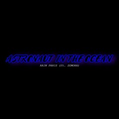 Astronaut In The Ocean | Rain Paris ft. Zemora