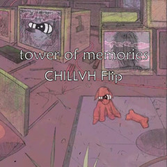 ivri - tower of memories (CHILLVH Flip)