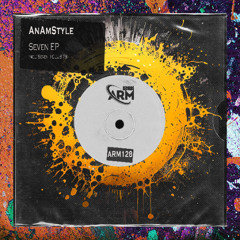 AnAmStyle - SEVEN ( Original Mix )