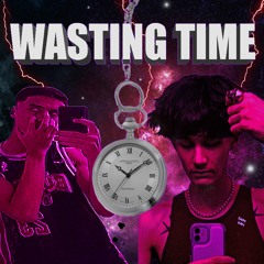Wasting Time Ft. Thisisntfashion (prod. by luffy)