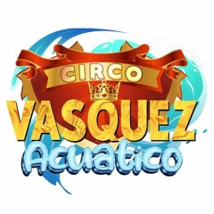 CIRCO VASQUEZ ACUATICO