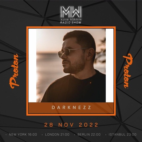 Darknezz - Mix by Mirror Walk Radioshow Proton 2022 (melodic Techno And House Progressive House)
