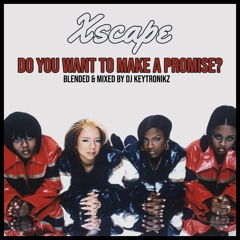 Xscape - Do You Want To Make A Promise?