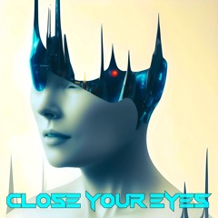 Close Your Eyes (Extended Mix) [Free DL]