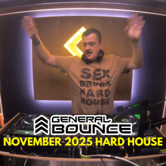 General Bounce November 2025 Hard House