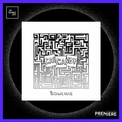 PREMIERE: Cascandy - Bowling | Cascandy