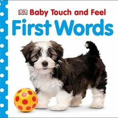 READ EBOOK 💑 Baby Touch and Feel: First Words by  DK EBOOK EPUB KINDLE PDF