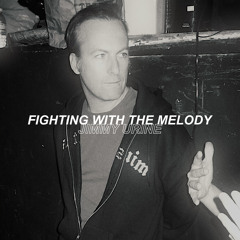 fighting with the melody