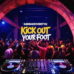 Kick Out Your Foot