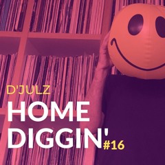 HOME DIGGIN' #16