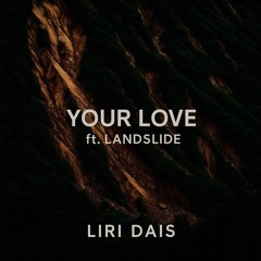Your Love ft. Landslide