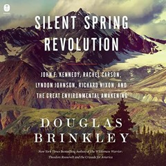 ❤️ Read Silent Spring Revolution: John F. Kennedy, Rachel Carson, Lyndon Johnson, Richard Nixon,
