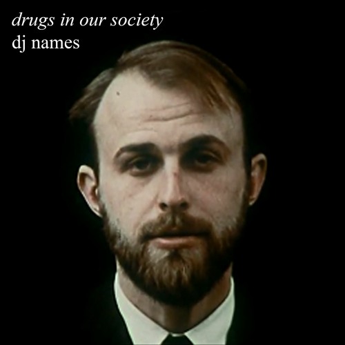 stream-drugs-in-our-society-by-dj-names-listen-online-for-free-on
