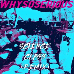 Science Class (Remix)