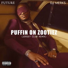 Puffin On Zootiez (Jersey Club Remix)