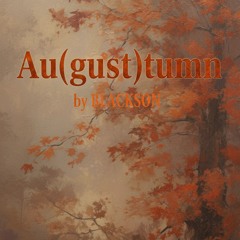 Au(gust)tumn