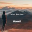 Wait For Me