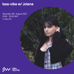 ISSA-Vibe w/ Jolene 14TH AUG 2021