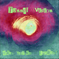 Tunnel Vision Ft. Lazarus! (prod. Loxvs)