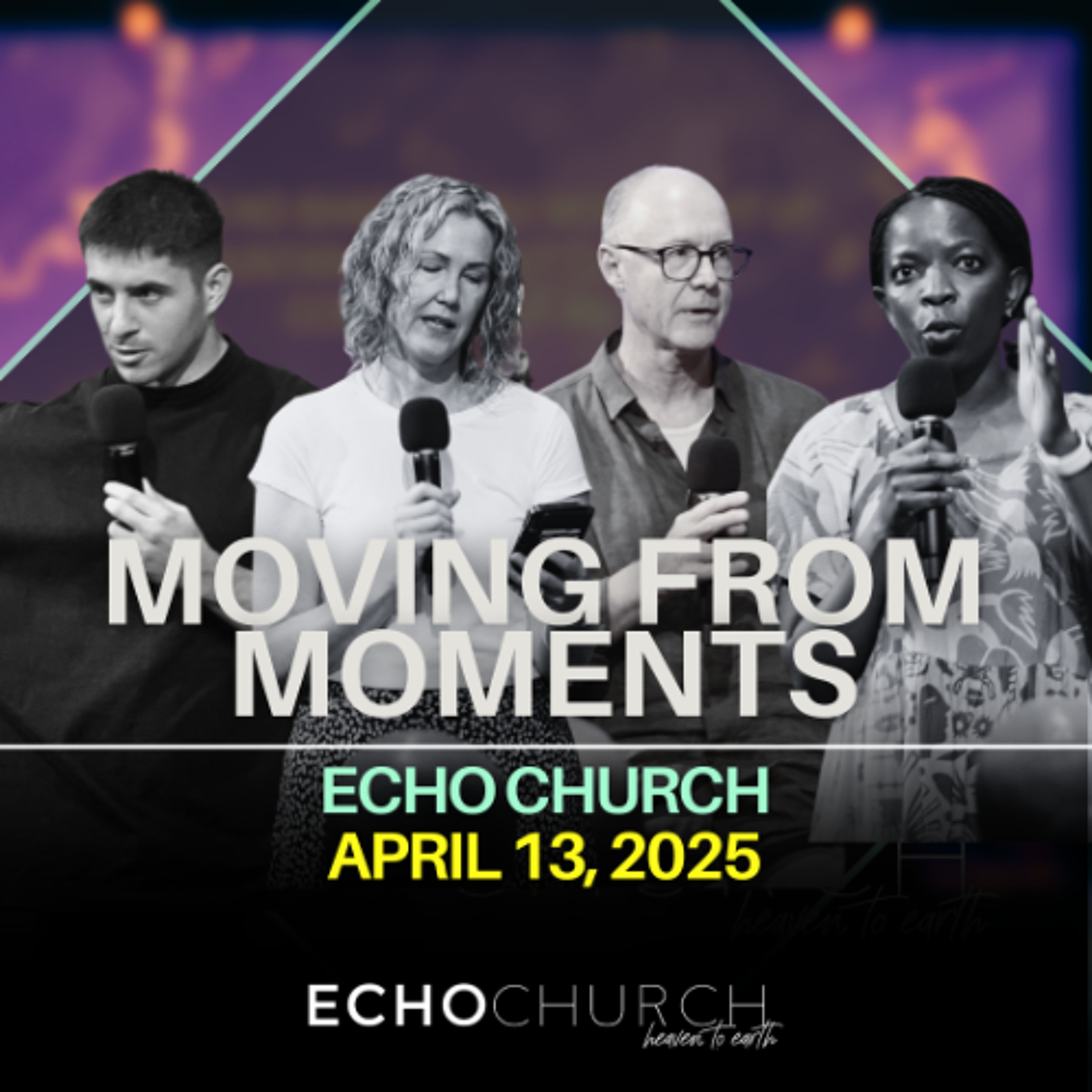 Moving From Moments. Echo Church / 13.04.25