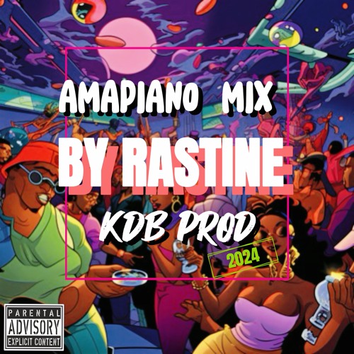 AMAPIANO MIX BY RASTINE  (JULLY 2024)