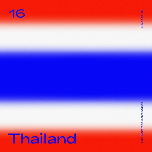 The Barefoot Adventures - 16 - Thailand (7' Vinyl Edition)