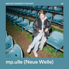 Groove Resident Podcast 49 - mp.ulle