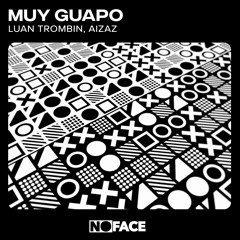 Luan Trombin, Aizaz - Muy Guapo