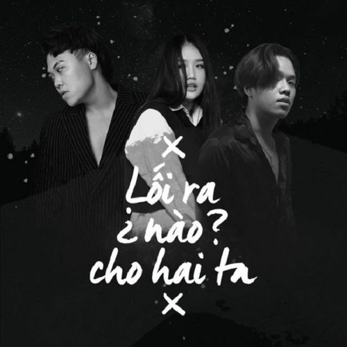 Lối ra nào cho hai ta? // Tobby Quốc Trung, Mono, Trúc Phương
