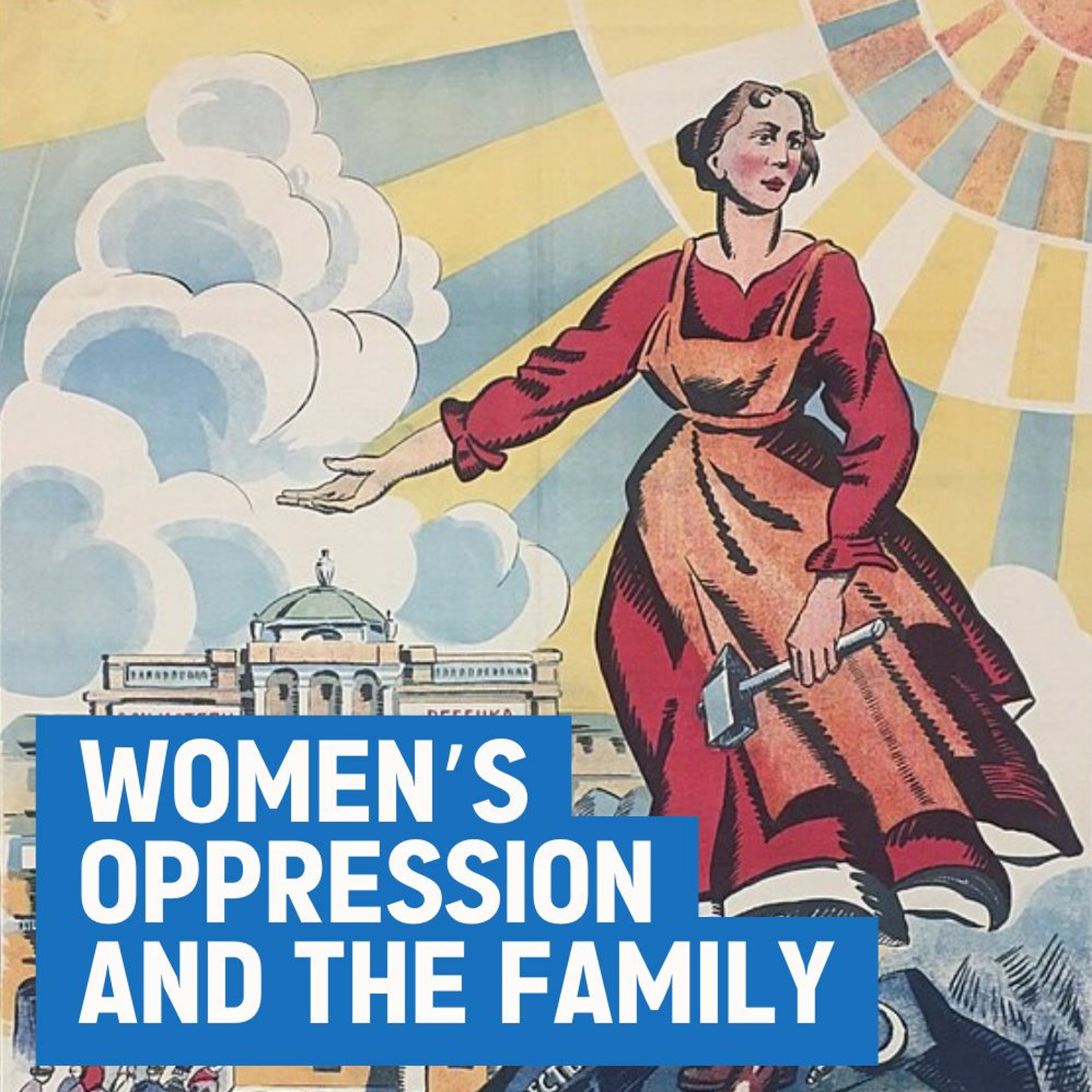 Women's oppression and the family