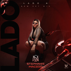 LADO A - STEPHANIE MACEDO (SetMix'25)
