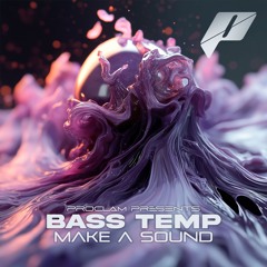 Bass Temp - Make A Sound (FREE DL)