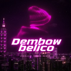 Dembow Belico (LeoRachi House Remix )