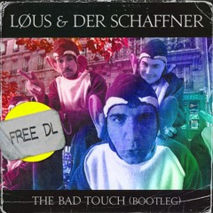 Bloodhound Gang -  The Bad Touch (LØUS & Der Schaffner Bootleg)FREE DOWNLOAD
