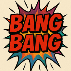 Ep. 134 - BANG BANG!
